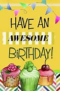 Image result for Happy Birthday Awesomw