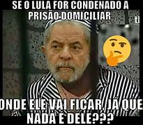 Image result for Lula Memes