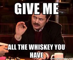 Image result for Funny Whiskey Memes