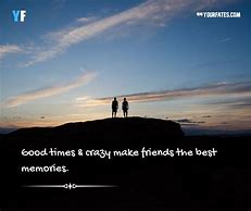 Image result for Quotes About Friendship and Memories