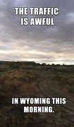 Image result for Wyoming Memes