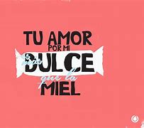 Image result for El Amor ES Dulce