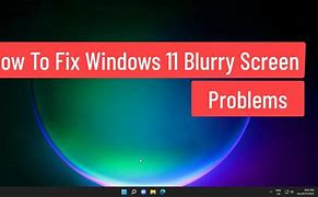 Image result for Why Is My Screen Getting Blurry