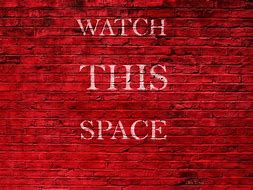 Image result for Watch This Space Sign