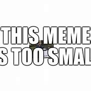 Image result for Small Meme Image