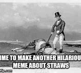 Image result for Paper Straw Meme