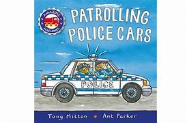 Image result for Patrolling Police Cars Tony Mitton