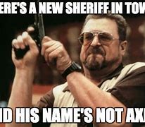 Image result for Funny Sheriff Meme