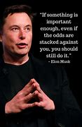 Image result for Elon Musk Quotes Important Enough
