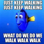 Image result for Keep Walking Funny Memes