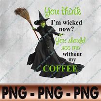 Image result for You Should See Me without My Coffee