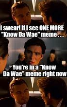 Image result for Show Me Da Way Meme