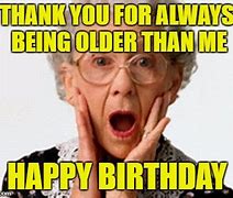 Image result for Older than Memes