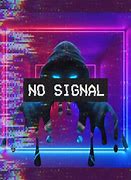 Image result for No Signal Live Wallpaper