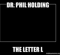 Image result for Dr. Phil Handing L
