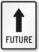 Image result for Future. Sign