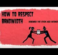 Image result for Respect Other People's Time and Bandwidth