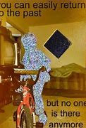 Image result for No One Is There Meme