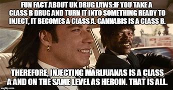 Image result for Funny Injected Marijuana