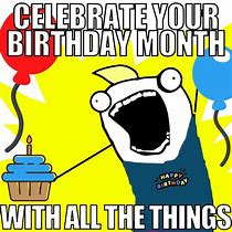 Image result for Birthday Month Meme Queen