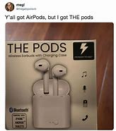 Image result for AirPod Broke Memes