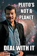 Image result for Pluto Not a Planet Meme