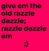 Image result for The Old Razzle Dazzle