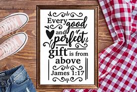 Image result for Every Good and Perfect Gift Comes From God SVG
