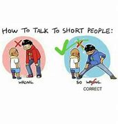 Image result for How to Talk to Short People Meme