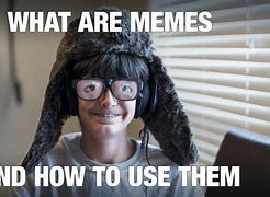 Image result for You Is a Meme