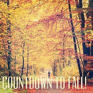 Image result for Images of 47 Days until Fall