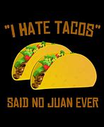 Image result for Juan Tacos Meme