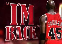 Image result for Michael Jordan I'm Back Meme