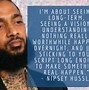 Image result for Positive Quotes Nipsey Hussle