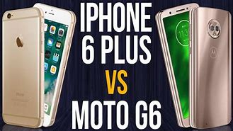 Image result for Moto G6 vs iPhone 6s Plus