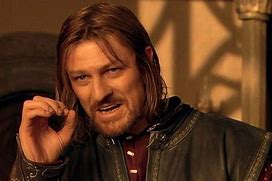 Image result for Boromir Meme