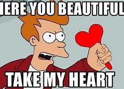 Image result for You're so Beautiful Meme