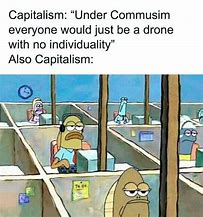 Image result for To the Left to the Right Capitalism Meme