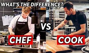 Image result for The Difference Between Chef and Cook