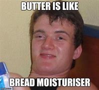 Image result for Dry Bread Meme