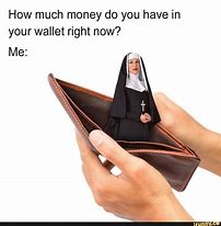 Image result for Do You Have Money Meme Layout