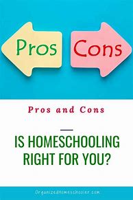 Image result for Homeschool Pros and Cons