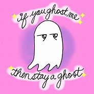 Image result for Ghosting You