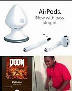 Image result for Air Pods Plug Meme