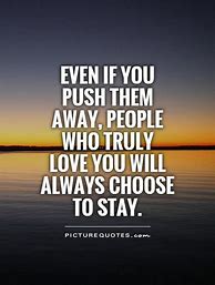 Image result for Pushing Me Away Quotes