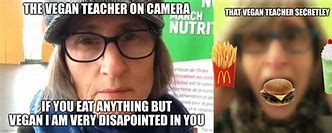 Image result for That Vegan Teacher Memes