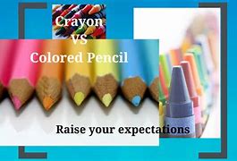 Image result for Crayons vs Colored Pencils