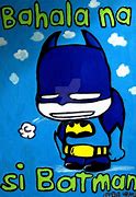 Image result for Bahala Na Si Batman