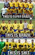Image result for Brazil Number One Meme