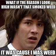Image result for Keanu Marijuana Meme
